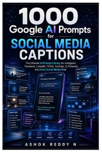1000 Google AI Prompts for Social Media Captions: The Ultimate AI Prompt Library for Instagram, Facebook, LinkedIn, TikTok, YouTube, X, Pinterest, and cover