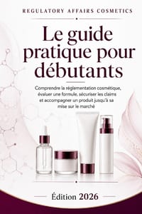 Regulatory Affairs Cosmetics: Le Guide Pratique Pour Debutants cover