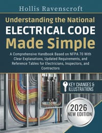 Understanding the National Electrical Code Made Simple: A Comprehensive Handbook Based on NFPA 70 With Clear Explanations, Updated Requirements, and R cover