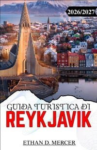 Guida Turistica Di Reykjavik 2026/2027: Aurora boreale, escursioni giornaliere al Circolo d'Oro, meraviglie geotermiche e guide di quartiere per viagg cover