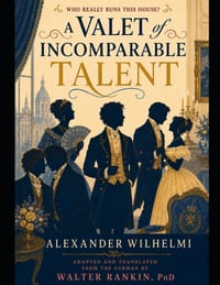 A Valet of Incomparable Talent: A Courtship Comedy of Manners cover