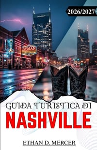 Guida Turistica Di Nashville 2026/2027: Locali con musica dal vivo, percorsi barbecue e itinerari per il fine settimana pensati per chi visita la zona cover