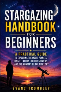 Stargazing Handbook for Beginners: A Practical Guide to Exploring the Moon, Planets, Constellations, Meteor Showers, and the Wonders of the Night Sky cover