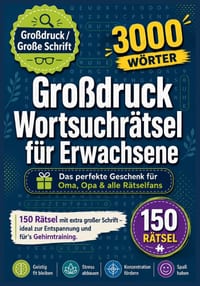 Gro�druck Wortsuchr�tsel f�r Erwachsene: 150 R�tsel mit extra gro�er Schrift - ideal zur Entspannung und f�rs Gehirntraining cover