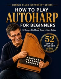 How to Play Autoharp for Beginners: 52 Song Lessons with Easy-Read Charts, Hands-On Technique, and Thorough Guidance Covering Folk, Classical, Hymns, cover