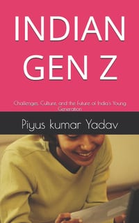 Indian Gen Z: Challenges, Culture, and the Future of India's Young Generation cover