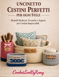 Uncinetto Cestini Perfetti per ogni Stile: Modelli Moderni, Tecniche e Segreti per Cestini Impeccabili cover