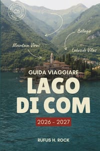 Guida Viaggiare Lago Di Como 2026 - 2027: Organizza il tuo viaggio con itinerari giorno per giorno, dove alloggiare, attrazioni e cose da fare nel gio cover