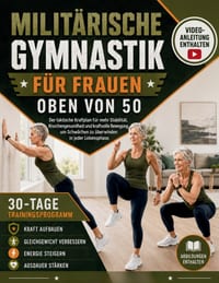 Militärische Gymnastik FÜR FRAUEN OBEN VON 50: Der taktische Kraftplan für mehr Stabilität, Knochengesundheit und kraftvolle Bewegung, um Schwächen zu cover