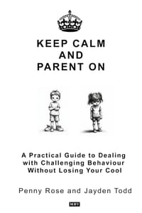 Keep Calm and Parent on: A Practical Guide to Dealing with Challenging Behaviour Without Losing Your Cool cover