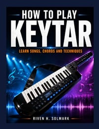 How To Play Keytar: Learn Songs, Chords and Techniques cover