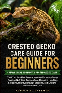 Crested Gecko Care Guide for Beginners: The Complete Handbook to Housing, Enclosure Setup, Feeding, Nutrition, Temperature, Humidity, Handling, Sheddi cover