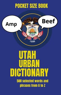Utah Urban Dictionary: Local Slang, Cultural Quirks, and Everyday Expressions from Utah cover