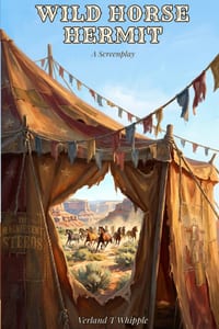 Wild Horse Hermit: Screenplay and Synopsis cover