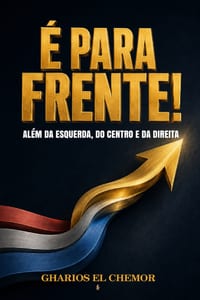 É Para Frente!: Além da Esquerda, do Centro e da Direita cover