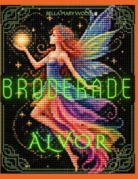 Broderade Älvor: En Kreativ Févärld eller Färgläggning, Broderi och Egna Magiska Motiv cover