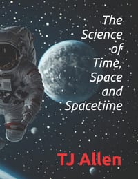 The Science of Time, Space and Spacetime cover