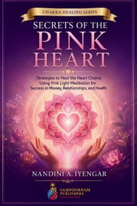 Secrets of the Pink Heart: Strategies to Heal the Heart Chakra Using Pink Light Meditation for Success in Money, Relationships, and Health cover
