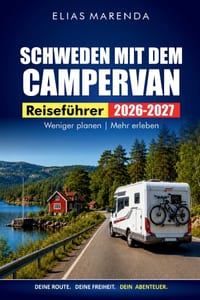 Schweden Mit Dem Campervan 2026-2027: Landschaftlich reizvolle Fahrrouten, Wildcampingplätze, Fährtipps und saisonale Routen von Stockholm nach Lappla cover