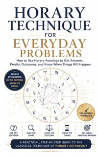 Horary Technique for Everyday Problems: How to Use Horary Astrology to Get Answers, Predict Outcomes, and Know When Things Will Happen cover