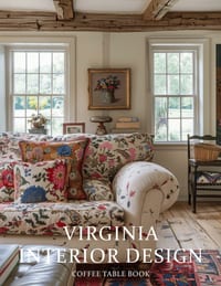 Virginia Interior Design Coffee Table Book: Elegant Homes, Timeless Architecture, Refined Living Spaces, and Inspiring Southern Design cover