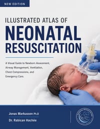 Illustrated Atlas of Neonatal Resuscitation: A Visual Guide to Newborn Assessment, Airway Management, Ventilation, Chest Compressions, and Emergency C cover