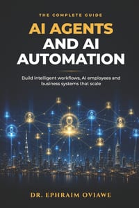 AI Agents and AI Automation: A Practical Beginner-to-Advanced Guide to Building Intelligent Workflows, AI Employees, and Scalable Business Systems cover
