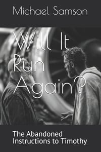 Will It Run Again?: The Abandoned Instructions to Timothy cover