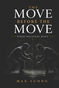 The Move Before the Move: Where Decisions Begin cover