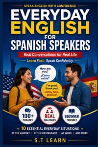 Everyday English for Spanish Speakers: Real Conversations for Real Life: Learn to Speak Conversational English in 10 Essential Everyday Situations - A cover