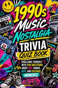 1990s Music Nostalgia Trivia Quiz Book: Challenge Yourself with Fun Questions About 90s Bands, Hits, and Cultural Moments cover