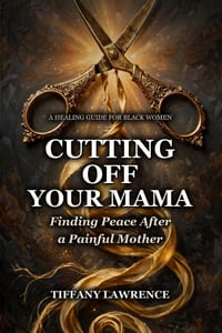 Cutting Off Your Mama: The Black Woman's Guide to Going Low-Contact (Or No-Contact) With Family cover