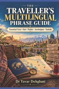 The Traveller's Multilingual Phrase Guide: Essential Farsi - Dari - Pashto - Azerbaijani - Turkish cover