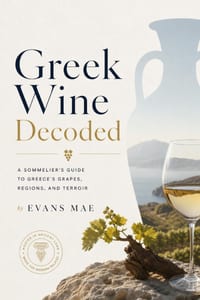 Greek Wine Decoded: A Sommelier's Guide to Greece's Grapes, Regions, and Terroir cover