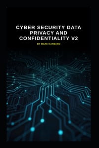 Cyber Security Data Privacy and Confidentiality v2: Updated information from v1 cover