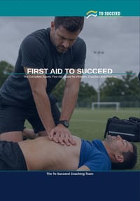 First Aid to Succeed: The Complete Sports First Aid Guide for Athletes, Coaches and Parents cover