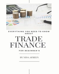 Everything you need to know about Trade Finance by Nida Afreen cover