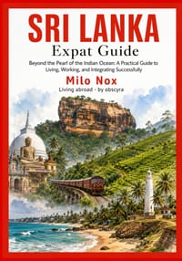 SRI LANKA Expat Guide: Beyond the Pearl of the Indian Ocean: A Practical Guide to Living, Working, and Integrating Successfully cover