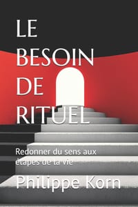 Le besoin de rituel: redonner du sens aux étapes de la vie cover