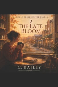 The Late Bloom: A Maple Creek Coffee Club Series cover