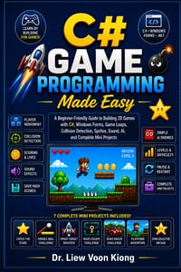 C# Game Programming Made Easy: Learn 2D Game Development, Object-Oriented Programming, Game Loops, Graphics, Animation, Collision Detection, Sound, an cover