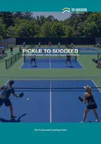 Pickle to Succeed: The Complete Pickleball Guide for Juniors, Parents and Coaches cover