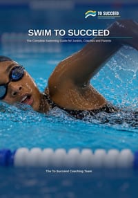 Swim to Succeed: The Complete Swimming Guide for Juniors, Parents and Coaches cover