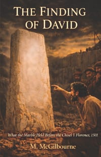 The Finding of David: What the Marble Held Before the Chisel Florence 1501 cover