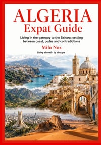 ALGERIA Expat Guide: Living in the gateway to the Sahara: settling between coast, codes and contradictions cover