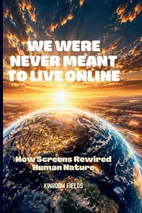 We Were Never Meant to Live Online: How Screens Rewired Human Nature cover