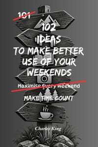 102 Ideas To Make Better Use Of Your Weekends: No Perfect Plans. No Wasted Weekends. Simple Everyday Ideas To Use Your Time Better, Enjoy Your Days Mo cover