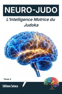 Neuro-Judo: L'Intelligence Motrice du Judoka: Biofeedback, imagerie mentale et maîtrise du système nerveux. (Tome 3) cover