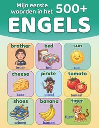 Mijn eerste 500+ woorden in het Engels: Tweetalig geïllustreerd woordenboek Nederlands-Engels voor kinderen van 5 tot 12 jaar Engels leren met plaatje cover