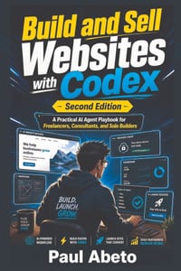 Build and Sell Websites with Codex: A Practical AI Agent Playbook for Freelancers, Consultants, and Solo Builders cover